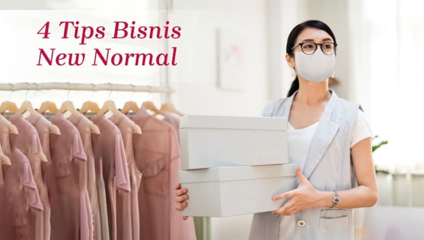 4 Tips Bisnis New Normal yang Wajib Diketahui Pebisnis UKM