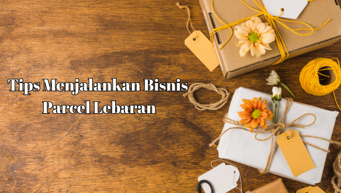 bisnis parcel lebaran